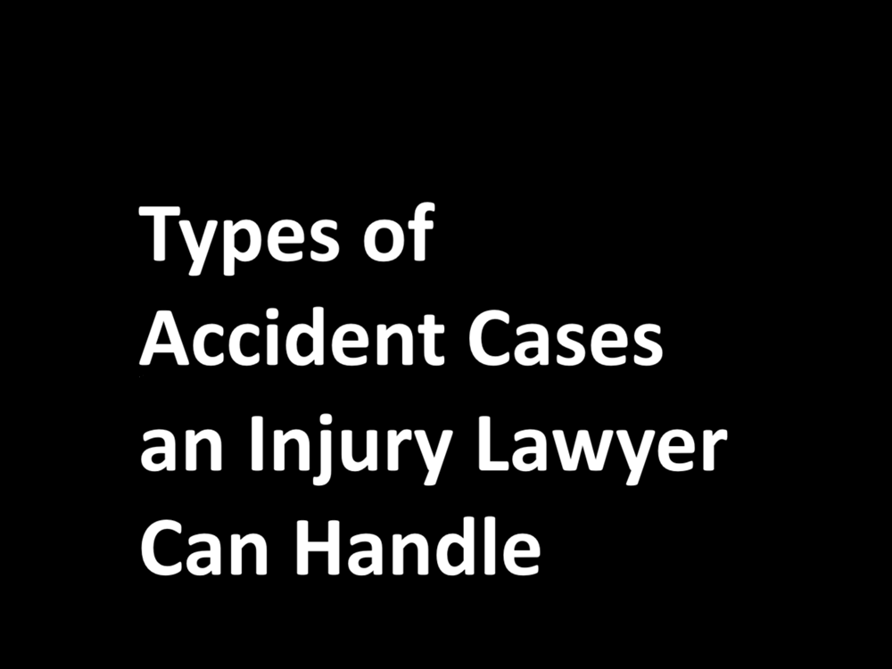 Types of Accident Cases an Injury Lawyer Can Handle