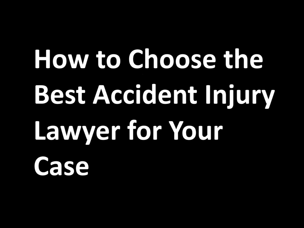 How to Choose the Best Accident Injury Lawyer for Your Case