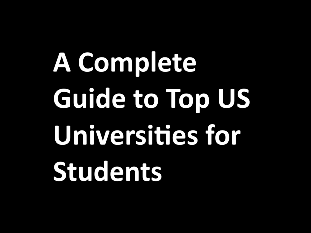 A Complete Guide to Top US Universities for Students
